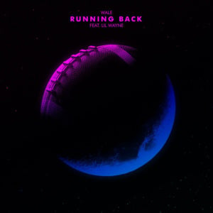 Running Back - Wale (Ft. Lil Wayne)