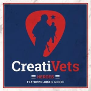 Heroes - CreatiVets (Ft. Justin Moore)