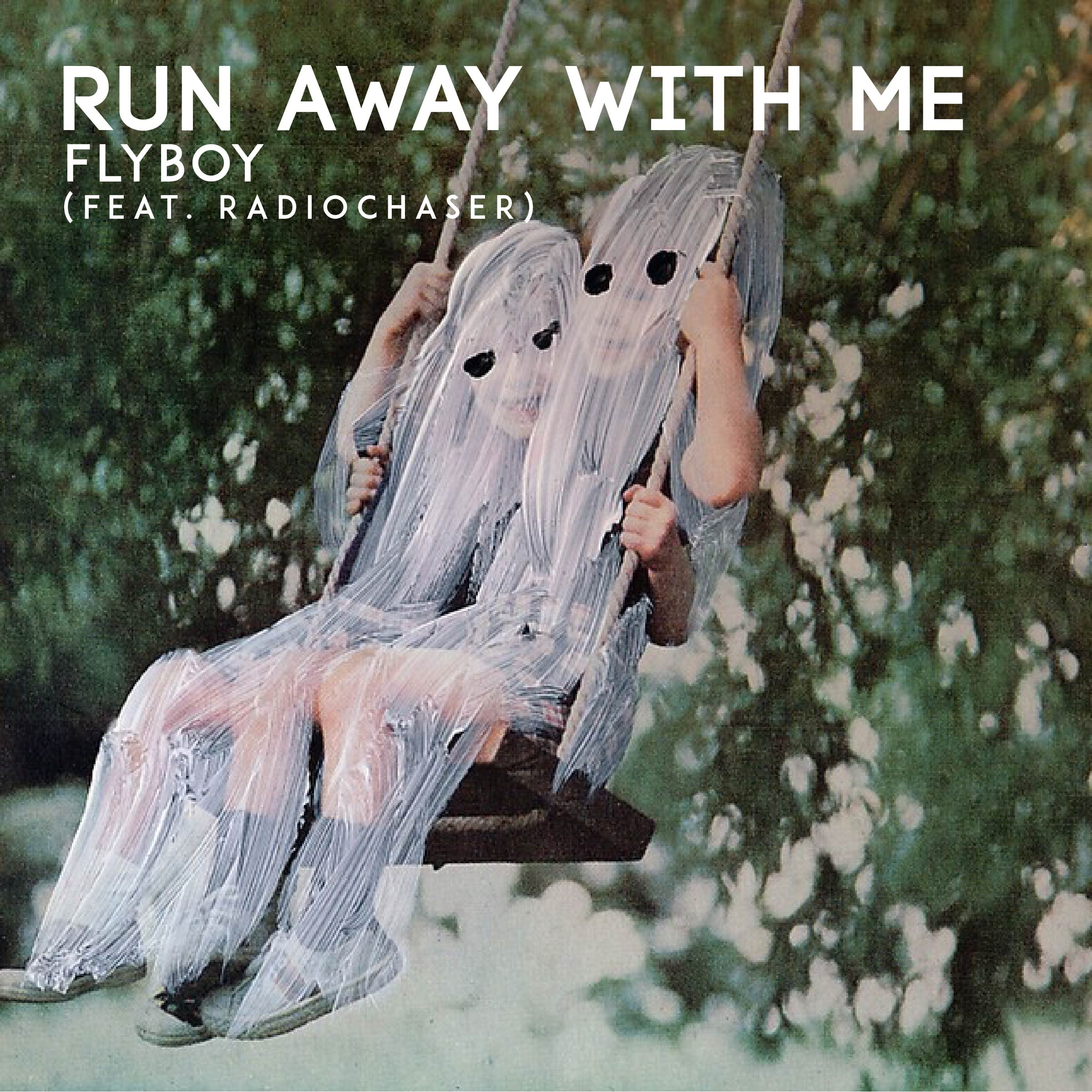 Run Away With Me - Flyboy (Ft. Radiochaser)