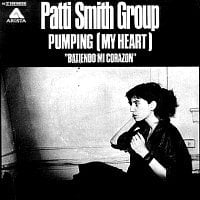 Pumping (My Heart) - Patti Smith Group