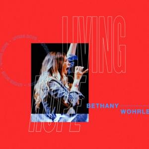 Living Hope (Live) - Single - Bethel Music (Ft. Bethany Wohrle)