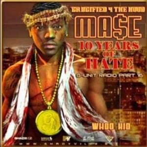 10 Years Of Hate - Ma$e