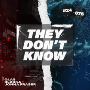 They Don’t Know - Qlas & Blacka, Jonna Fraser