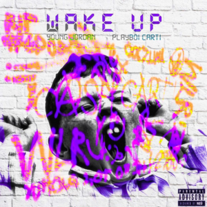 Wake Up - Young Jordan (Ft. Playboi Carti)