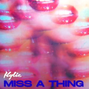 Miss a Thing - Kylie Minogue