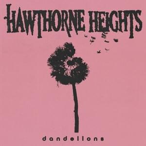 Dandelions - Hawthorne Heights