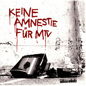 Keine Amnestie für MTV - Böhse Onkelz