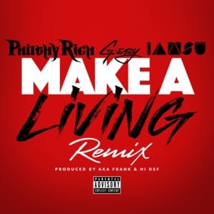 Make a Living (Remix) - Philthy Rich (Ft. G-Eazy & Iamsu!)