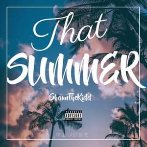 That Summer - ShaunTheKiddd