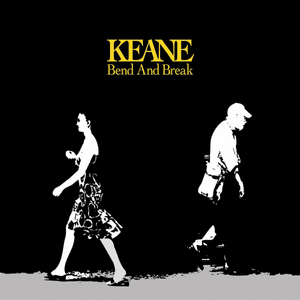 Bend & Break - Keane