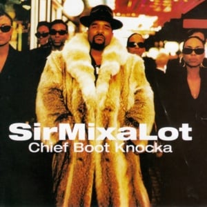 Chief Boot Knocka - Sir Mix-a-Lot