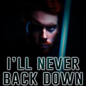 I’ll Never Back Down - NerdOut