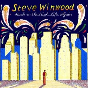 Back in the High Life Again - Steve Winwood