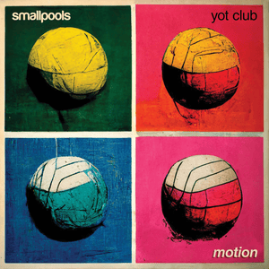 Motion - Smallpools (Ft. Yot Club)