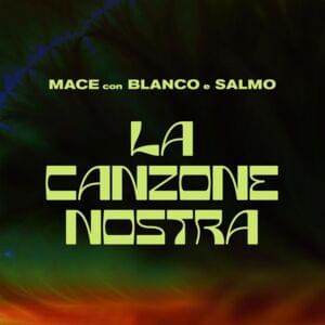 LA CANZONE NOSTRA ⟁ - MACE (Ft. BLANCO & Salmo)