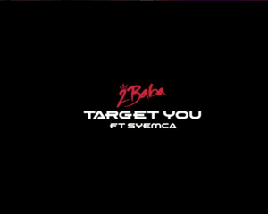 Target You - 2Baba (Ft. Syemca)