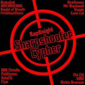 Anime Sharpshooter Cypher - Rapknight (Ft. Cami-Cat, Chi-Chi (USA), Ciyo, FrivolousShara, GODZtheDon, HalaCG, IAMCHRISCRAIG, KBN Chrollo, KickFlamez, Knight of Breath, Mir Blackwell, Otaku God, Richie Branson & Sivade)