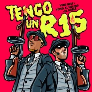 Tengo un R15 - Yung Beef, Yomel El Meloso & El Kable