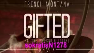 Gifted - Toquel (Ft. French Montana & Weekend)