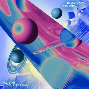 All Star (Owl City Remix) - Smash Mouth & Owl City