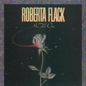 I’m the One - Roberta Flack