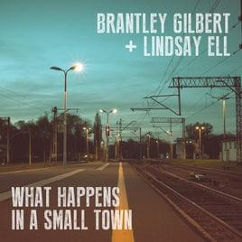 What Happens in a Small Town - Brantley Gilbert & Lindsay Ell