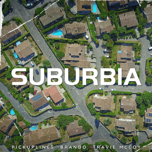 Suburbia - PiCKUPLiNES, Travie McCoy & brando