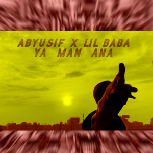 Ya Man Ana - يا مان أنا - Abyusif - أبيوسف