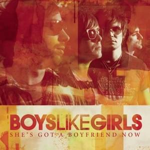 She’s Got a Boyfriend Now - BOYS LIKE GIRLS