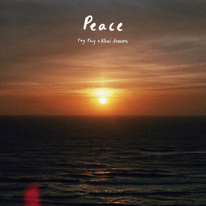 Peace - Ray Ray (Ft. ​​khai ​​dreams)