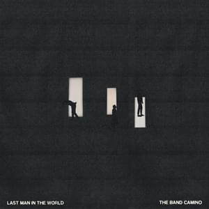 Last Man In The World - The Band CAMINO