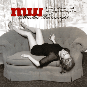 Love Is a Stranger - Martha Wainwright