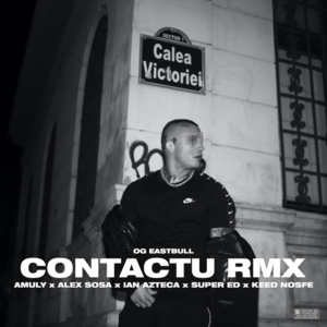 Contactu (Remix) - OG Eastbull (Ft. Alex Sosa, Amuly, Azteca, Ian (ROU), Keed, NOSFE & Super ED)