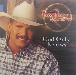 God Only Knows - Rodney Atkins