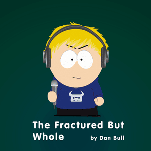 The Fractured But Whole - Dan Bull