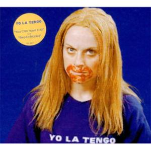 You Can Have It All - Yo La Tengo