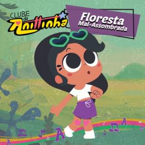 Floresta Mal-Assombrada - Anittinha