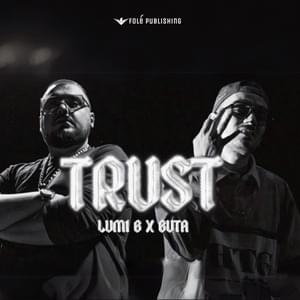 Trust - Lumi B (Ft. Buta)