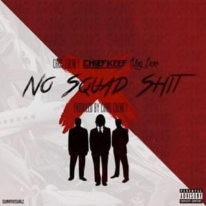 No Squad Shit - Chris Cheney (Ft. Chief Keef)