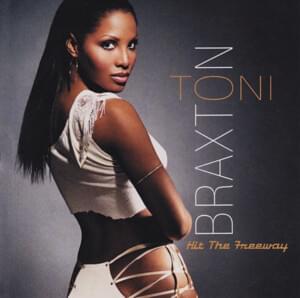 Hit the Freeway - Toni Braxton (Ft. Loon)