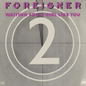 Waiting for a Girl Like You - Foreigner