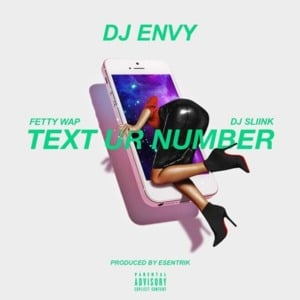 Text Ur Number - DJ Envy (Ft. DJ Sliink & Fetty Wap)