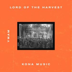 Lord of the Harvest - YWAM Kona Music (Ft. Lindy Cofer)