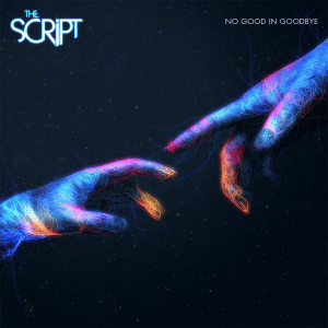 No Good In Goodbye - The Script