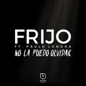 No la Puedo Olvidar - Frijo & Rodridi (Ft. Paulo Londra)