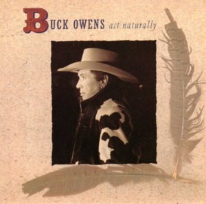 Act Naturally (1989) - Buck Owens (Ft. Ringo Starr)