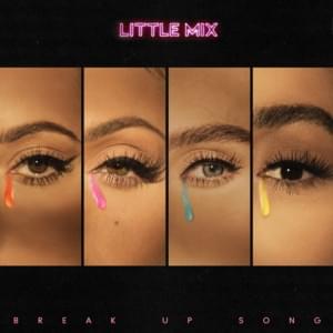 Little Mix - Break Up Song (Nederlandse Vertaling) - Lyrxo Nederlandse Vertalingen