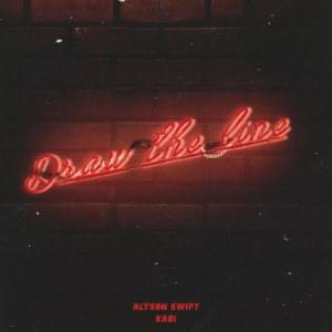 Draw the Line - Alyson Swift (Ft. KADI)