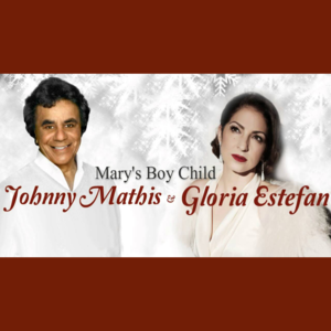 Mary’s Boy Child - Johnny Mathis (Ft. Gloria Estefan)