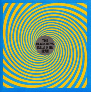 Bullet in the Brain - The Black Keys